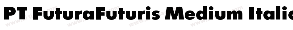PT FuturaFuturis Medium Italic Cyrillic字体转换